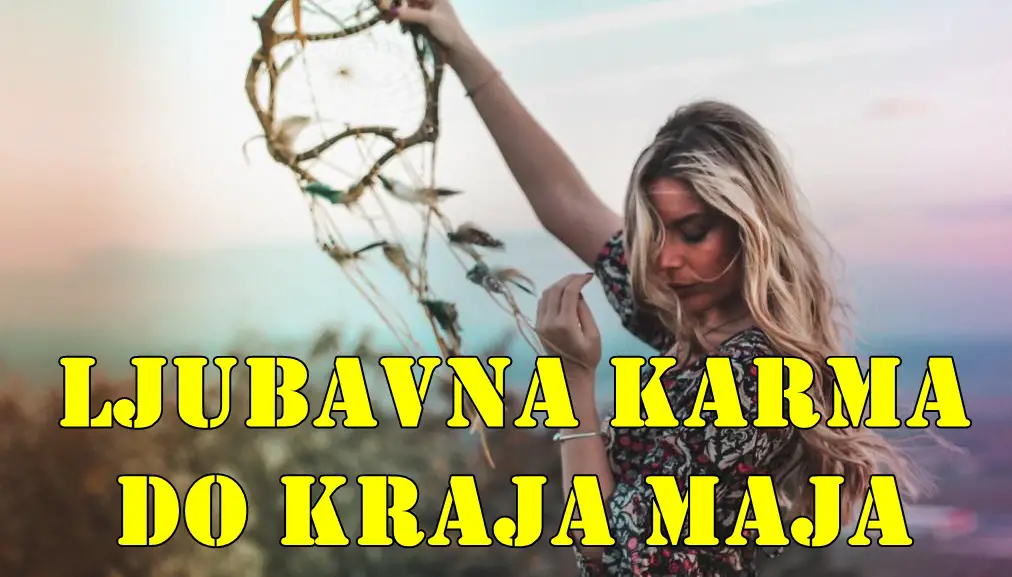 Ljubavna karma do kraja maja za sve znake zodijaka. Ljubavna karma do kraja maja za sve znake zodijaka.