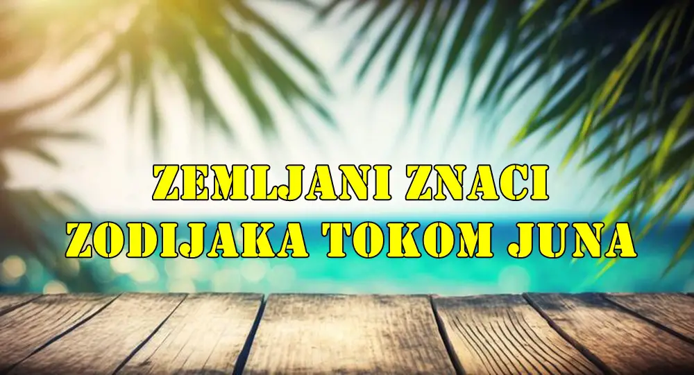 Jun 2025. je mesec koji donosi prilike za stabilnost i rast za zemljane znake, ali zahteva i spremnost na prilagođavanje i suočavanje sa emocijama.