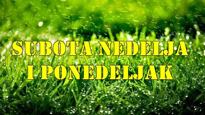 Subota nedelja i ponedeljak saznajte sta vas u ovim danima ceka.