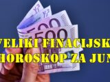 Veliki finacijski horoskop za mesec jun za sve znake zodijaka.