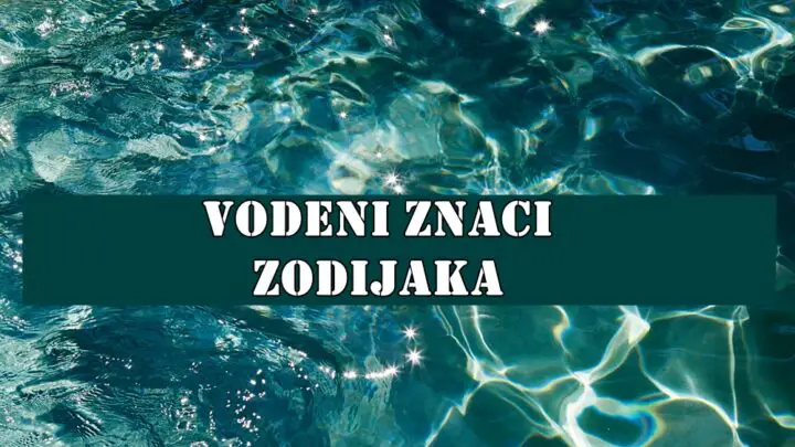 Vodeni znaci zodijaka do kraja meseca maja evo sta ih ocekuje.