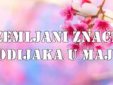 Zemljani znaci zodijaka tokom meseca maja.