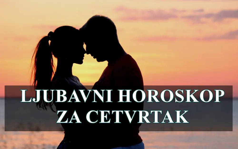 Ljubavni horoskop za cetvrtak za sve znake zodijaka. Ljubavni horoskop za cetvrtak za sve znake zodijaka.