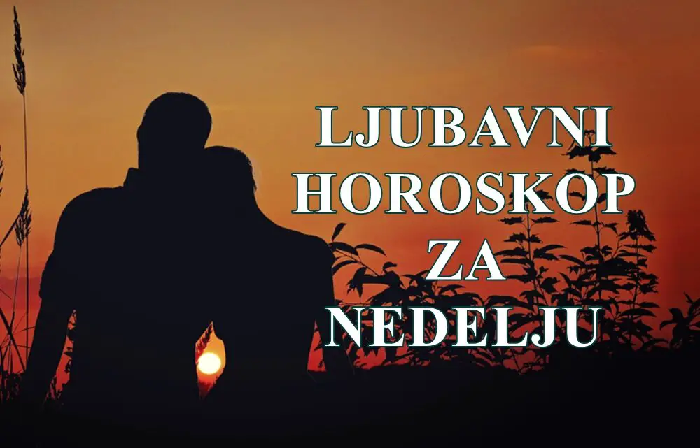 Evo detaljnog ljubavnog horoskopa za narednu nedelju Evo detaljnog ljubavnog horoskopa za narednu nedelju