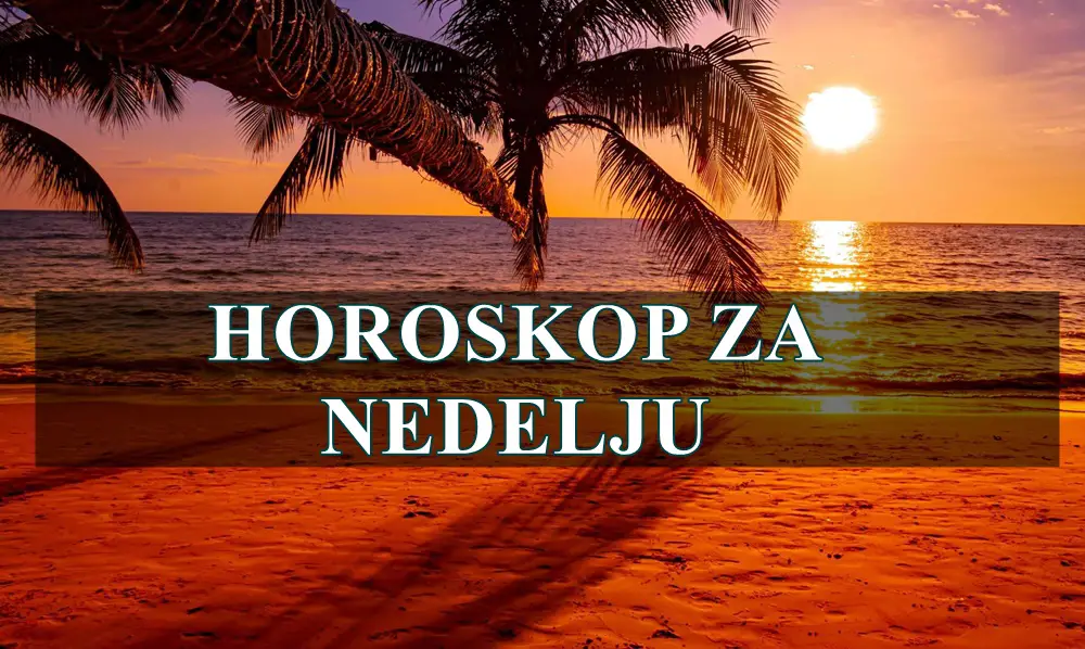 Horoskop za nedelju za sve znake zodijaka . Horoskop za nedelju za sve znake zodijaka .