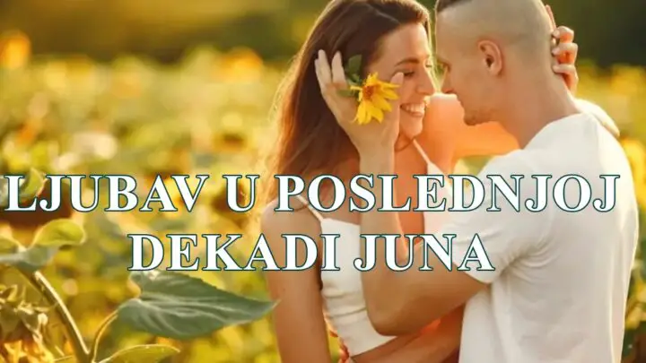 Poslednja dekada juna 2025. (od 21. do 30. juna) donosi značajne promene u ljubavnom životu za sve znakove:!