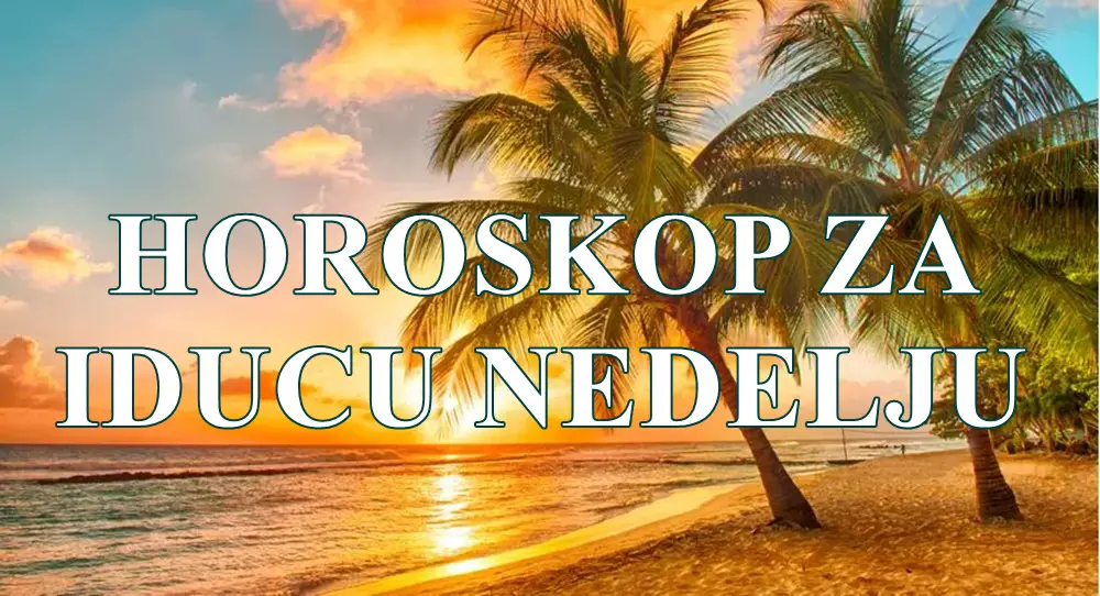 Horoskop za iducu nedelju za sve znake zodijaka . Horoskop za iducu nedelju za sve znake zodijaka .