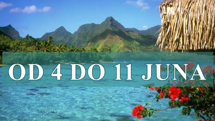 HOROSKOP OD 4 DO 11 JUNA ZA SVE ZNAKE ZODIJAKA !