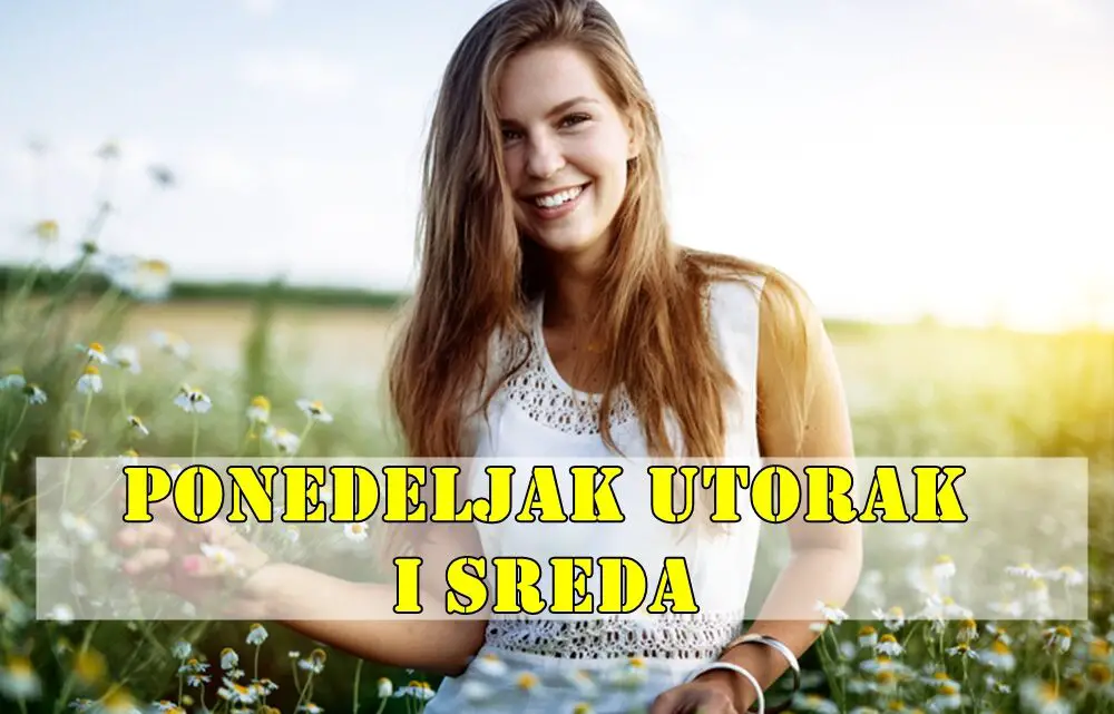 Ponedeljak utorak i sreda dani za nove pocetke i velike istine su pred nama. Ponedeljak utorak i sreda dani za nove pocetke i velike istine su pred nama.