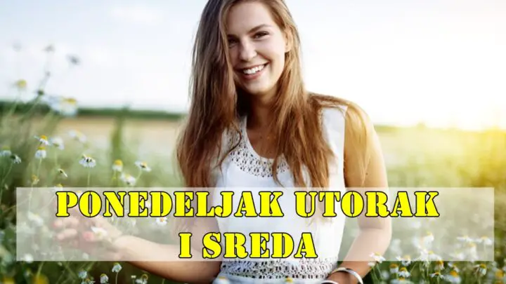 Ponedeljak utorak i sreda dani za nove pocetke i velike istine su pred nama.