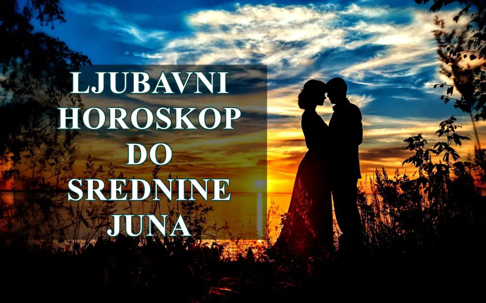 Ljubavni horoskop do sredine juna za sve znake zodijaka. Ljubavni horoskop do sredine juna za sve znake zodijaka.