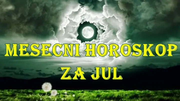Veliki mesecni horoskop za JUL : Stize nam mesec cuda i vcelikih mogucnosti.