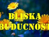 Bliska buducnost :Ovan: Vreme za nove početke Škorpija: Širenje vidika i nove avanture dok se jedan znak kaje.