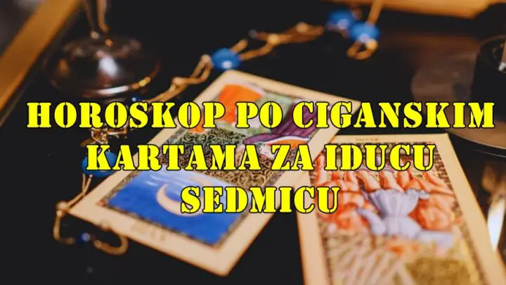 Horoskop po Ciganskim Kartama za Sledeću Sedmicu.