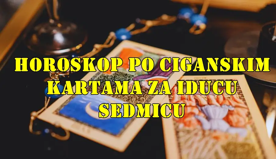 Horoskop po Ciganskim Kartama za Sledeću Sedmicu. Horoskop po Ciganskim Kartama za Sledeću Sedmicu.