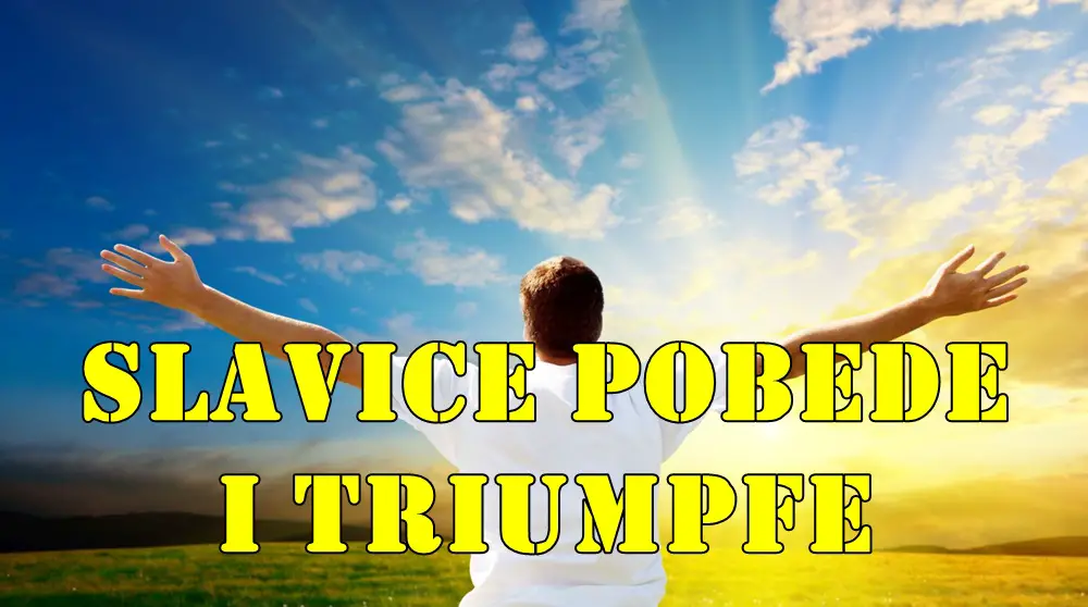 Slavice pobede i triumpfe dobice sve sto zele. Slavice pobede i triumpfe dobice sve sto zele.