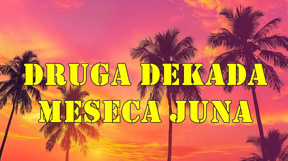 Druga dekada meseca juna za sve znake zodijaka. Druga dekada meseca juna za sve znake zodijaka.