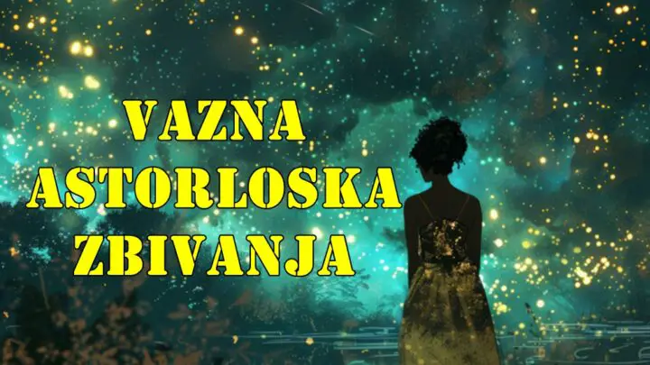 Vazna astroloska zbivanja za sve znake zodijaka u narednom periodu.