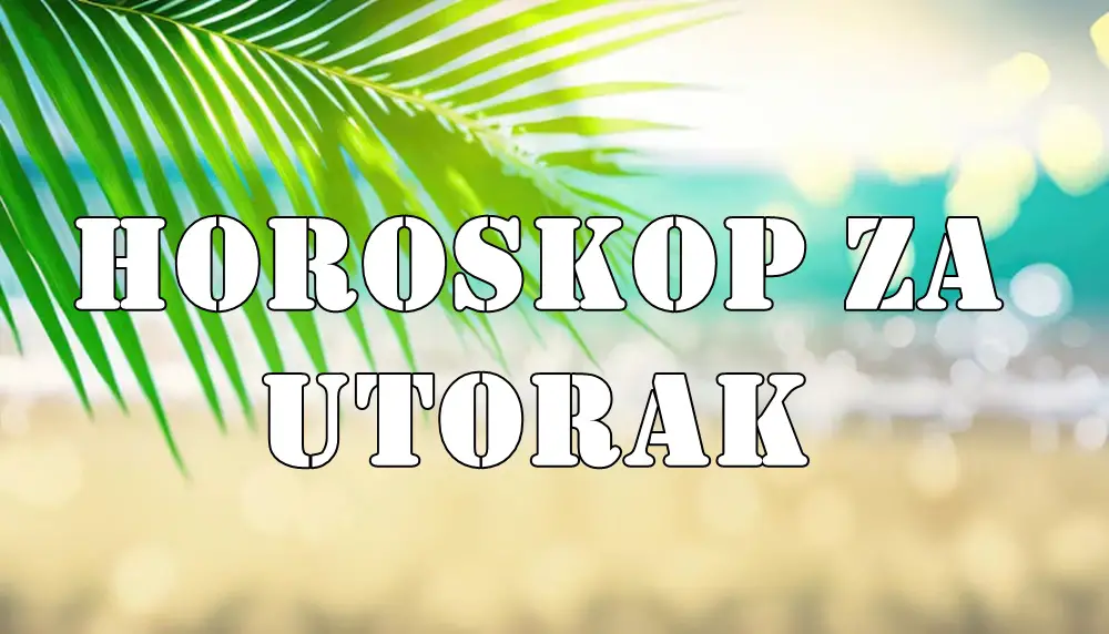 Horoskop za utorak 10 jun za sve znake zodijaka . Horoskop za utorak 10 jun za sve znake zodijaka .