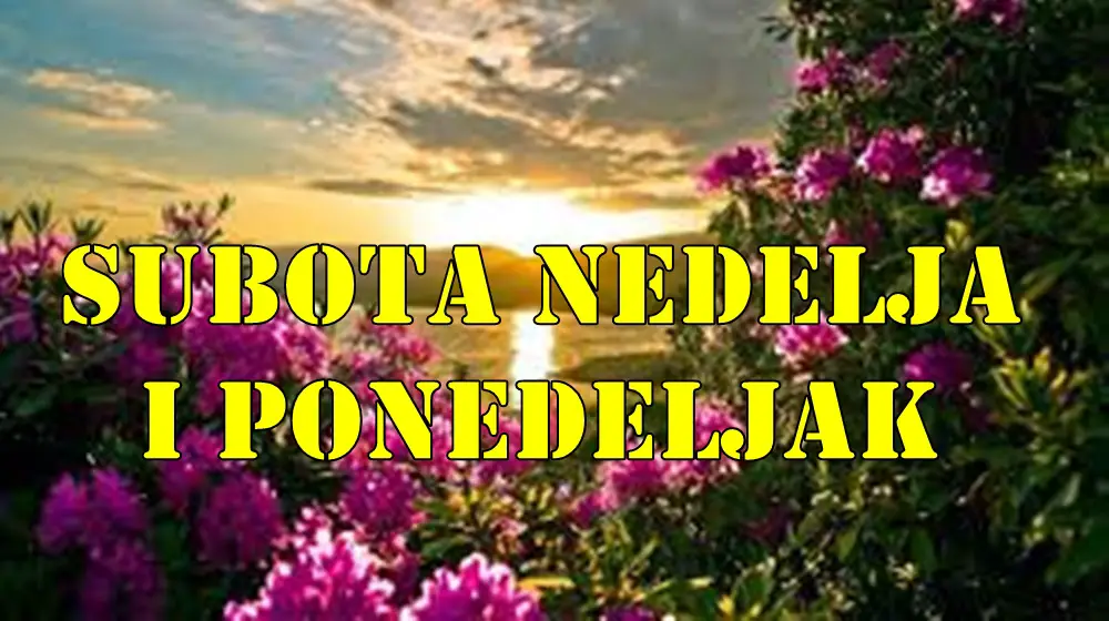 Zadnja tri dana juna evo sta sa sobom donose . Zadnja tri dana juna evo sta sa sobom donose .