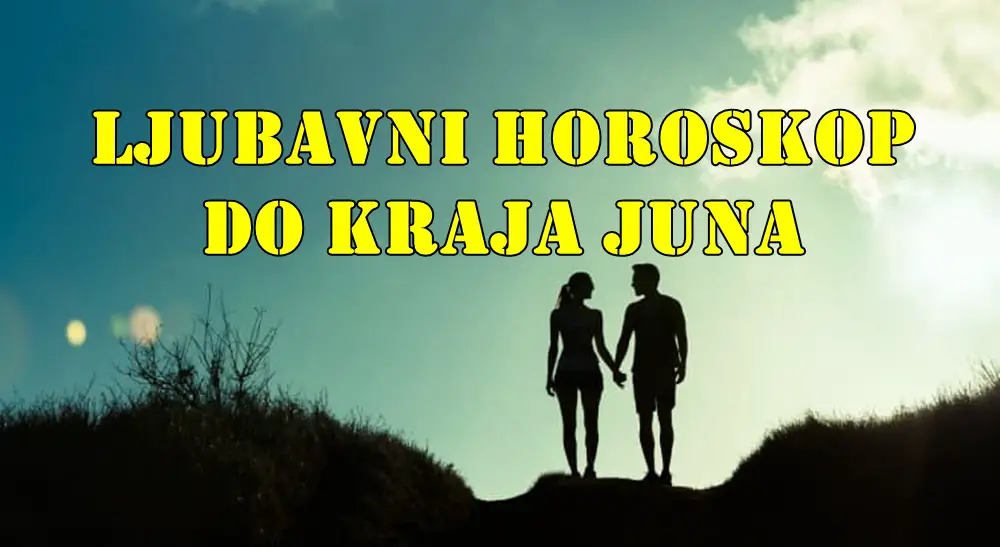 Ljubavni horoskop do kraja juna za sve znake zodijaka. Ljubavni horoskop do kraja juna za sve znake zodijaka.