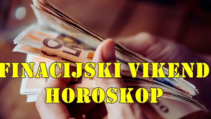 Finacijski horoskop za vikend nekoga ceka poboljsanje finacijske situacije.