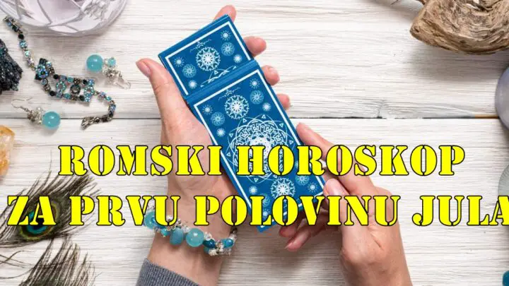 Romski horoskop za prvu polovinu jula za sve znake zodijaka.