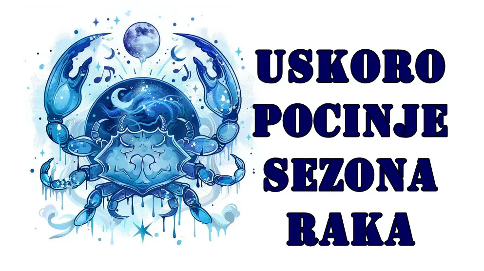 Uskoro počinje sezona Raka: Evo sta to svim znacima zodijaka donosi! Uskoro počinje sezona Raka: Evo sta to svim znacima zodijaka donosi!