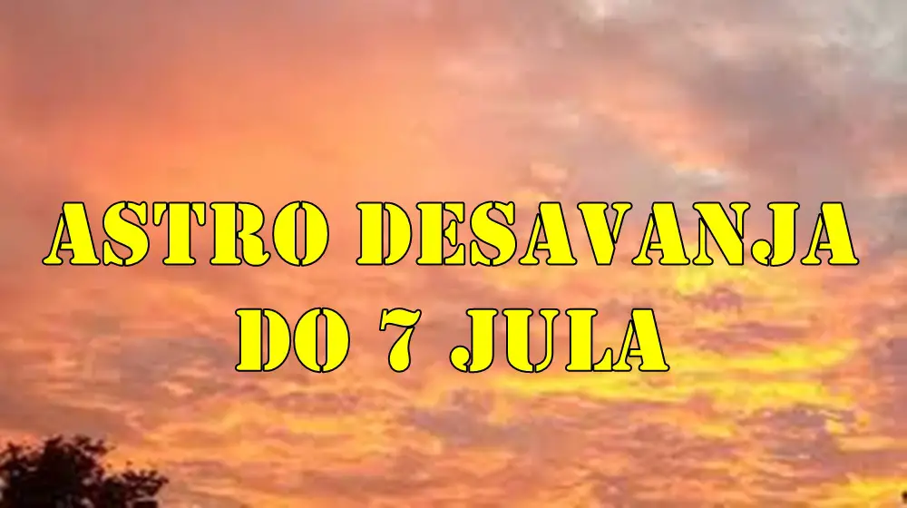 Astro dešavanja za sve znakove zodijaka do 7. Jula Astro dešavanja za sve znakove zodijaka do 7. Jula