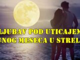 Pun Mesec u Strelcu, koji je danas, 11. juna 2025. godine, osvetljava teme istine, slobode, avanture i optimizma u našim ljubavnim životima.