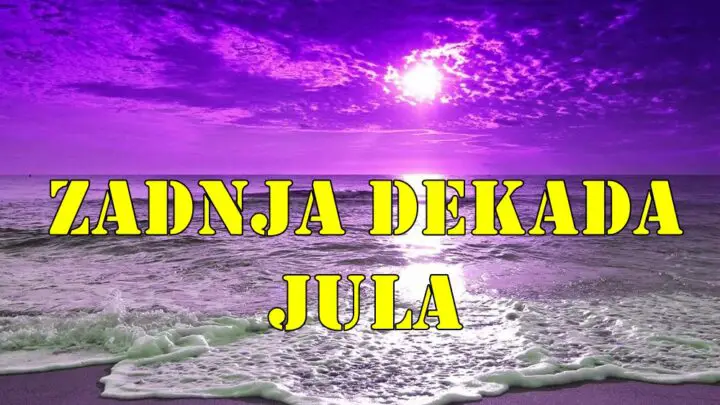 Zadnja dekada jula za sve znake zodijaka saznajte sta vas to ceka.