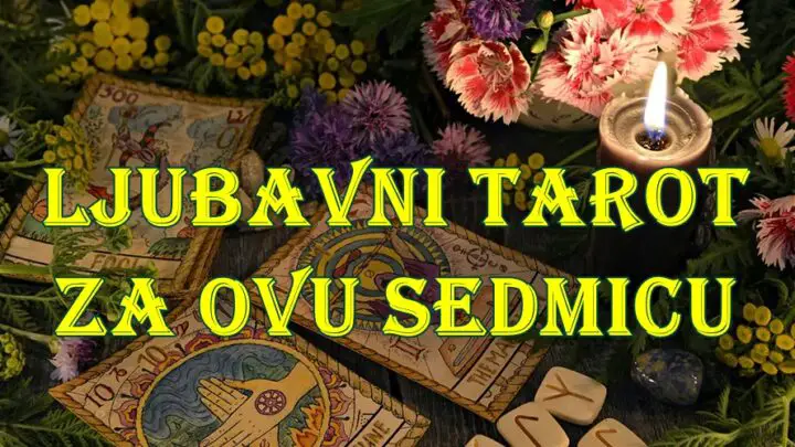 Ljubavni tarot za ovu sedmicu za sve znake zodijaka.