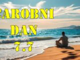 Carobni dan 7.7 :Ovo nije običan dan — ovo je energetski portal, trenutak duhovne regeneracije, karmičkog oslobađanja i božanske inspiracije