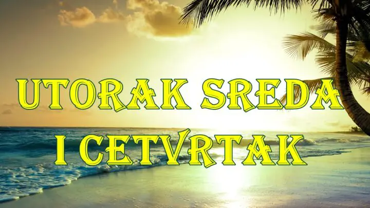 Utorak sreda i cetvrtak saznajte sta vas u ova tri dana ceka.