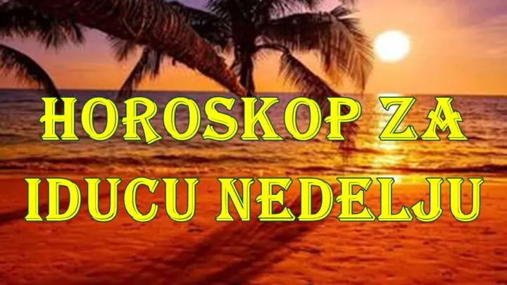Horoskop za iducu nedelju za sve znake zodijaka .