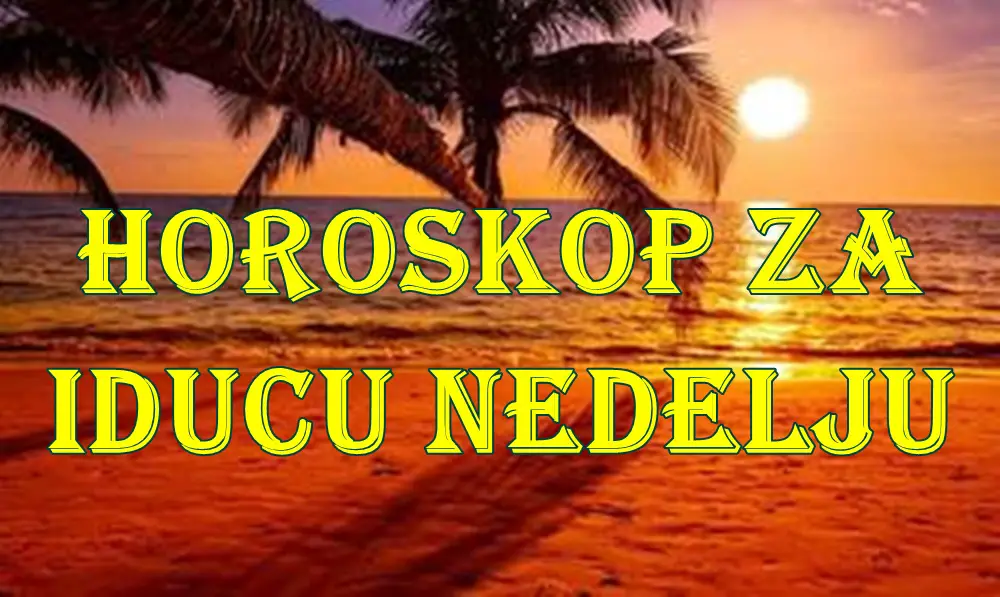 Horoskop za iducu nedelju za sve znake zodijaka .