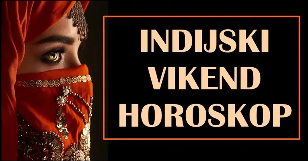 Indijski vikend horoskop za sve znake zodijaka. Indijski vikend horoskop za sve znake zodijaka.