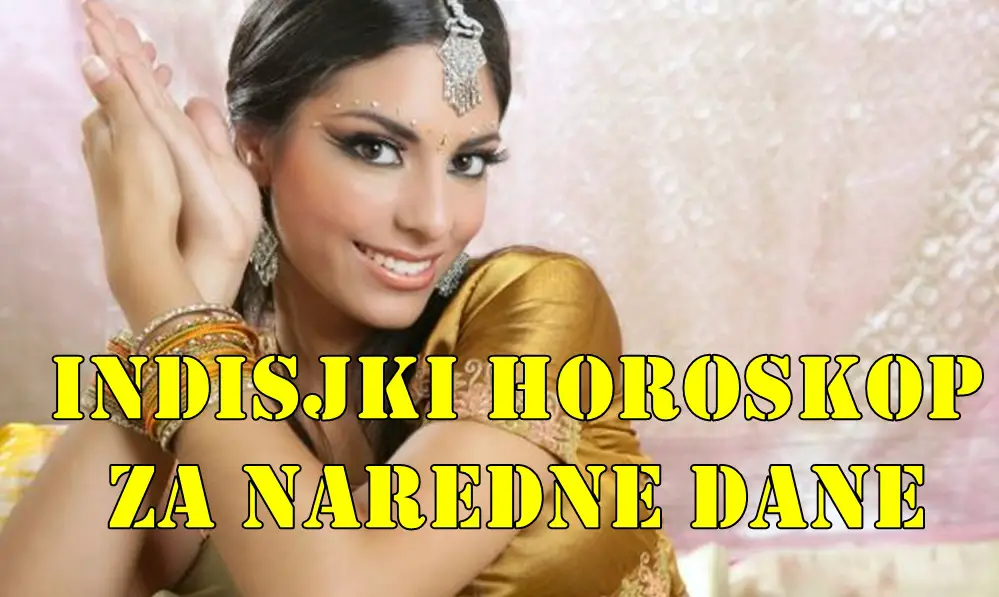 Indisjki horoskop za naredne dane za sve znake zodijaka. Indisjki horoskop za naredne dane za sve znake zodijaka.