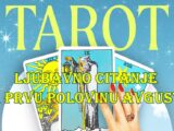 Ljubavno tarot citanje za prvu polovinu avgusta.