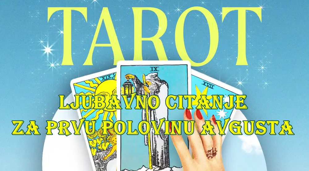 Ljubavno tarot citanje za prvu polovinu avgusta. Ljubavno tarot citanje za prvu polovinu avgusta.