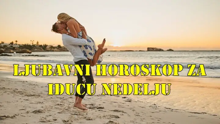 Ljubvni horoskop za iducu nedelju za sve znake zodijaka .