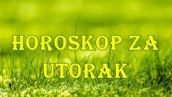 Horoskop za utorak za sve znake zodijaka.