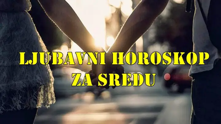 Ljubavni horoskop za sredu za sve znake zodijaka.
