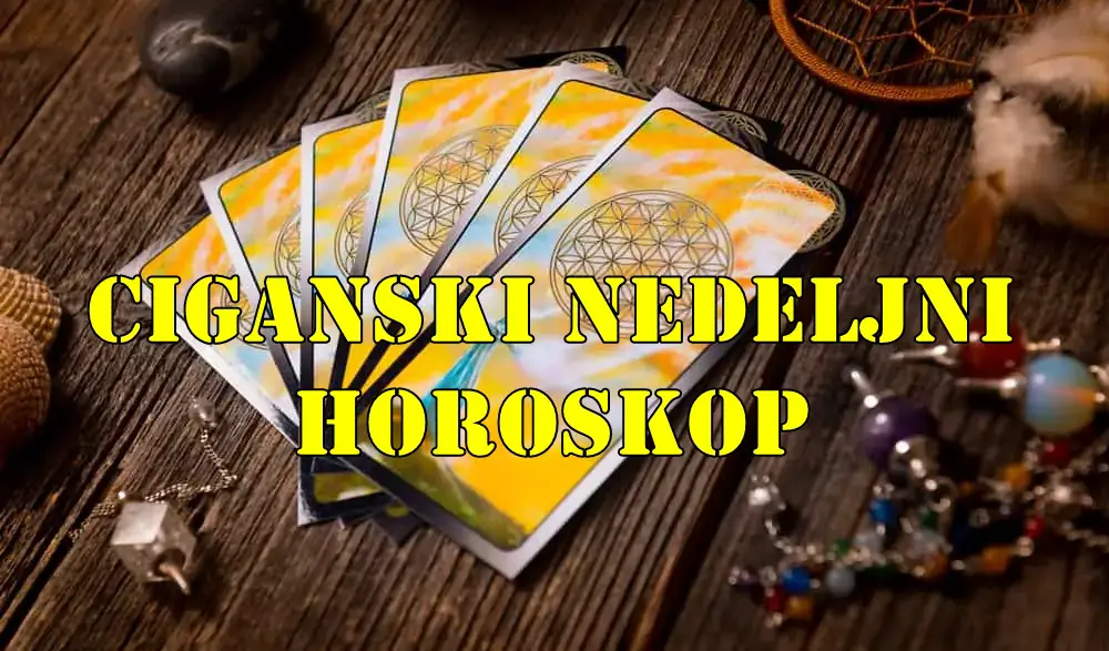 Ciganski nedeljni horoskop za sve znake zodijaka. Ciganski nedeljni horoskop za sve znake zodijaka.