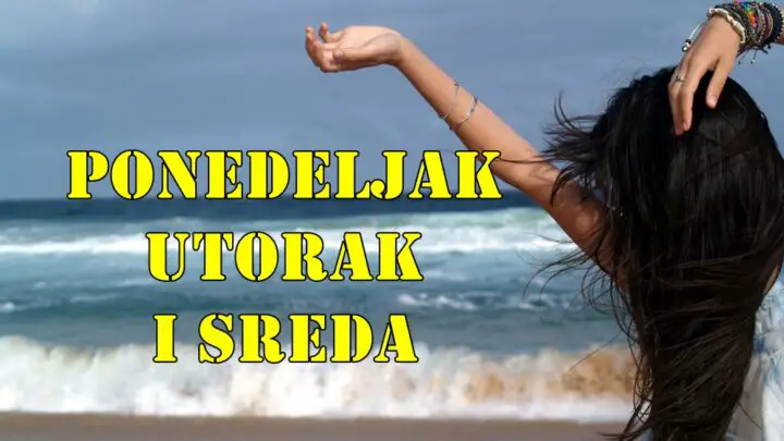 Ponedeljak utorak i sreda saznajte sta vas u ova tri dana ceka.