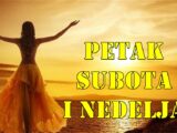 Petak subota i nedelja saznajte sta vas u ova tri dana ceka.