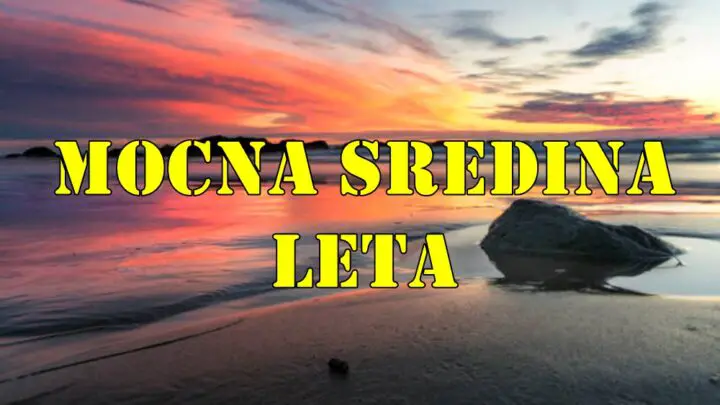 Moćna Sredina Leta za Sve Znakove Zodijaka