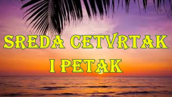 Sreda cetvrtak i petak saznajte sta vas u ova tri dana ceka.