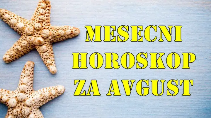 Mesecni horoskop za avgust za sve znake zodijaka.