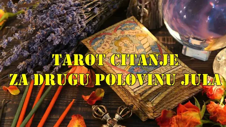 Tarot Čitanje za Drugu Polovinu Jula 2025.
